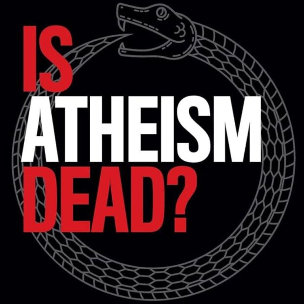 Is Atheism Dead